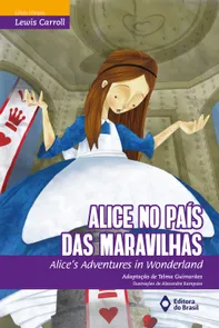 ALICE NO PAÍS DAS MARAVILHAS/ ALICE'S ADVENTURES IN WONDERLAND