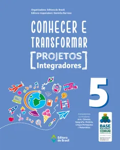 CONHECER E TRANSFORMAR - PROJETOS INTEGRADORES 5